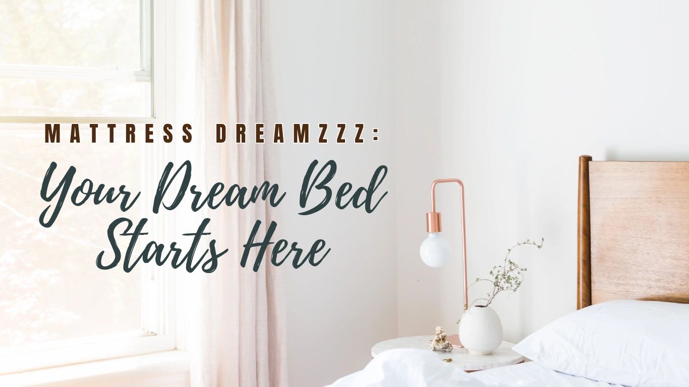 Mattress Dreamzzz Mattress and Bedroom Sets, Lease to Own Furniture